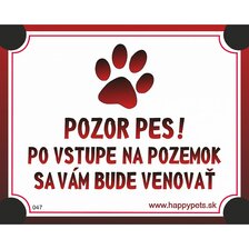 Tabuľka Pozor Pes - po vstupe na pozemok sa vám bude venovať